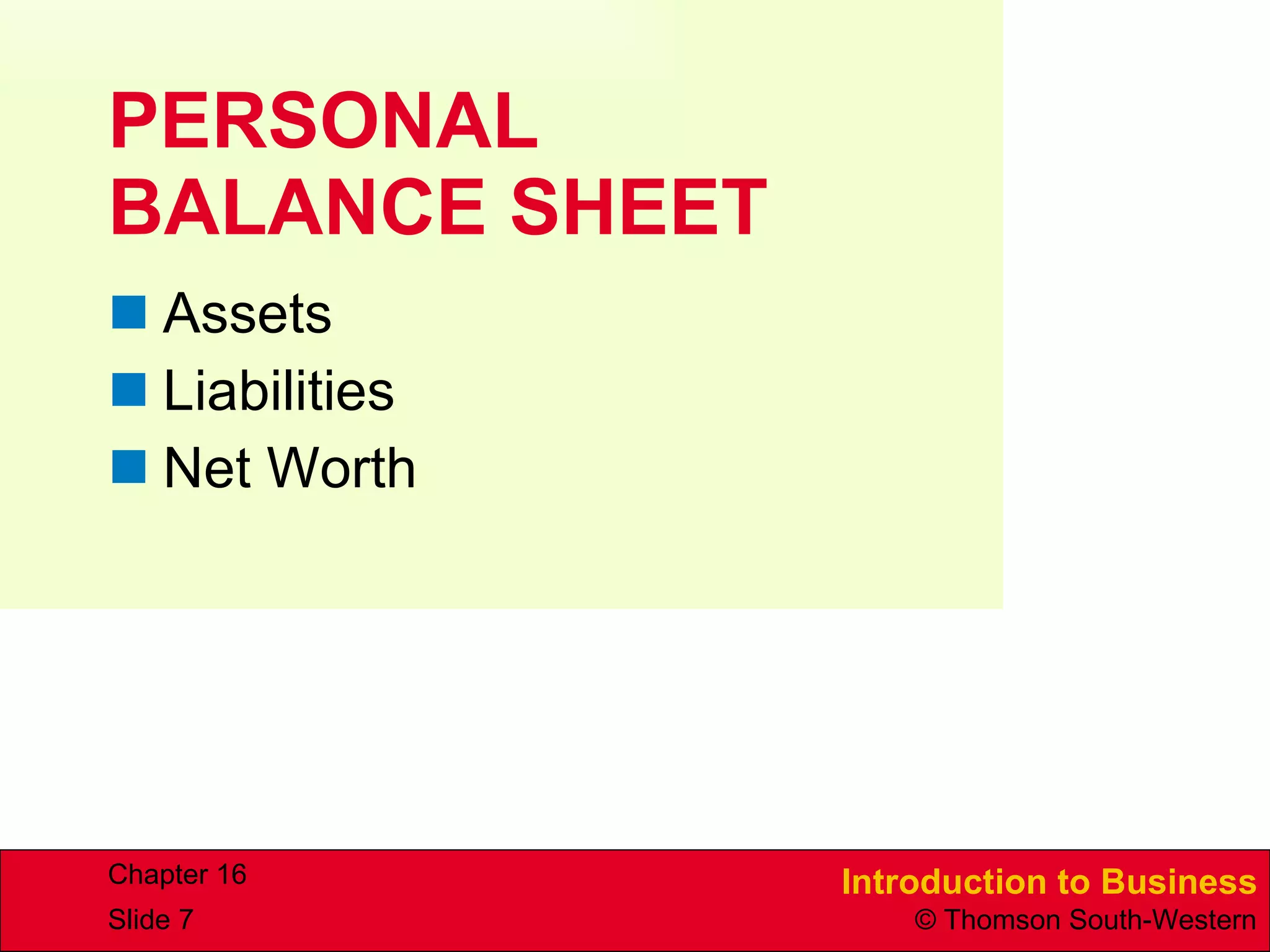 PERSONAL  BALANCE SHEET Assets Liabilities Net Worth 