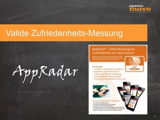 Valide Zufriedenheits-Messung



 AppRadar


                                8
 