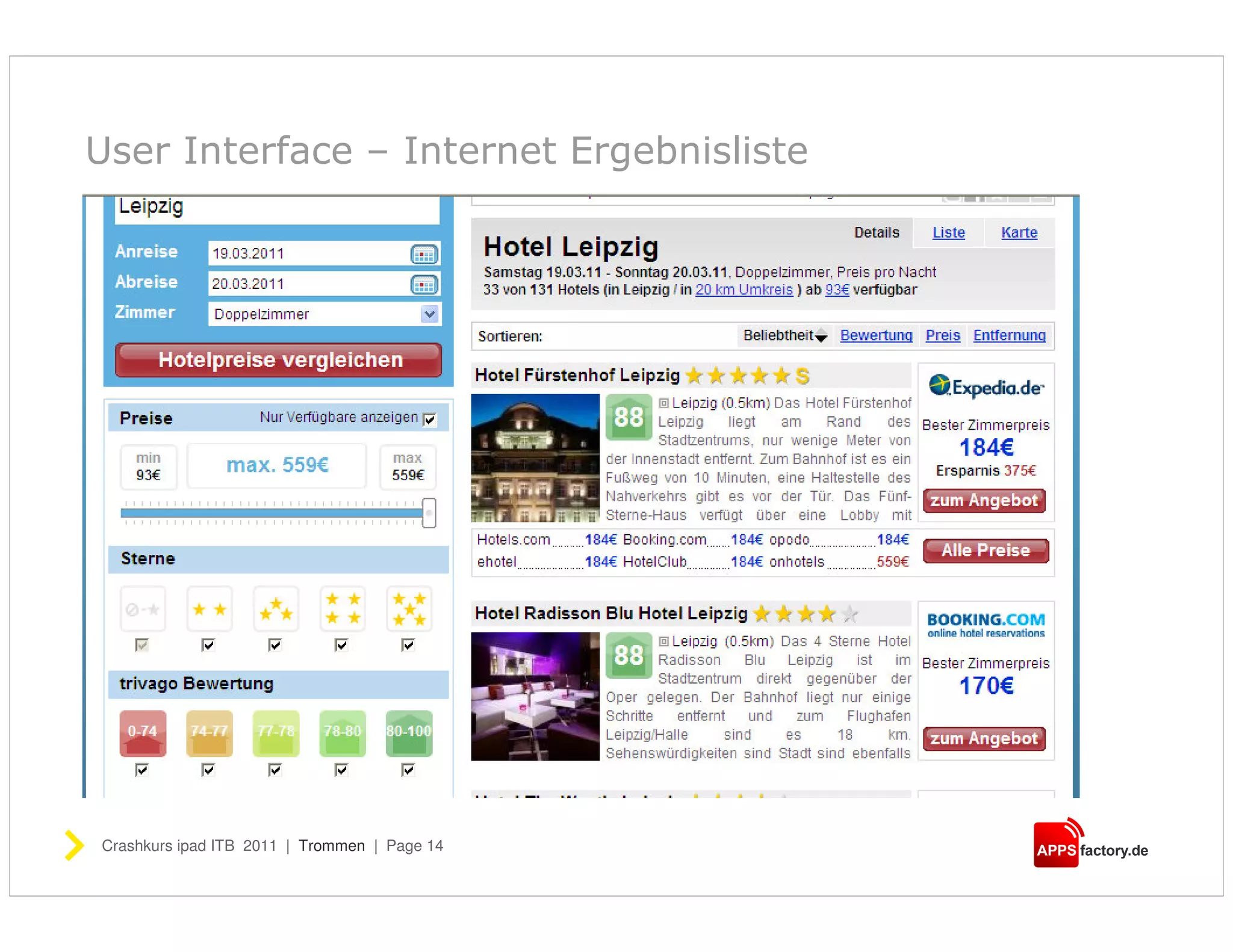 User Interface – Internet Ergebnisliste




Crashkurs ipad ITB 2011 | Trommen | Page 14
 