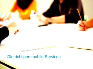 Die richtigen mobile Services
 