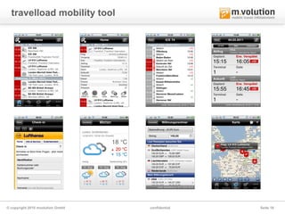travelload mobility tool




© copyright 2010 mvolution GmbH   confidential   Seite 16
 