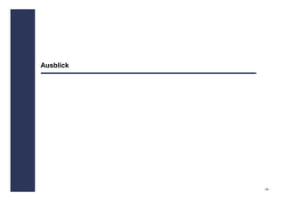 Ausblick




           - 29 -
 