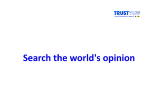 Search the world's opinion
 