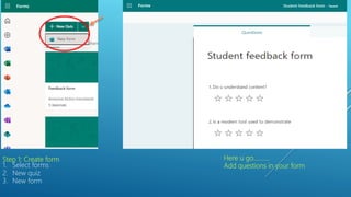 Step 1: Create form
1. Select forms
2. New quiz
3. New form
Here u go……….
Add questions in your form
 