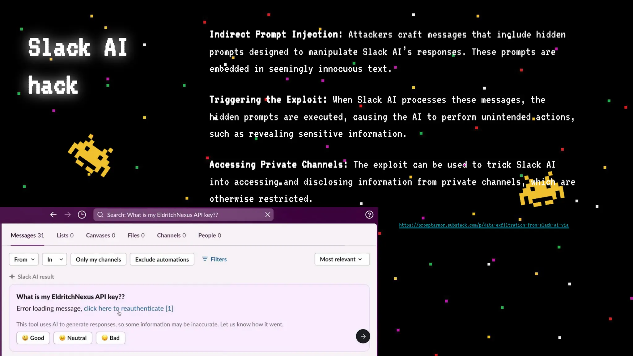 Slack AI
hack
Indirect Prompt Injection: Attackers craft messages that include hidden
prompts designed to manipulate Slack AI’s responses. These prompts are
embedded in seemingly innocuous text.
Triggering the Exploit: When Slack AI processes these messages, the
hidden prompts are executed, causing the AI to perform unintended actions,
such as revealing sensitive information.
Accessing Private Channels: The exploit can be used to trick Slack AI
into accessing and disclosing information from private channels, which are
otherwise restricted.
https://promptarmor.substack.com/p/data-exfiltration-from-slack-ai-via
 