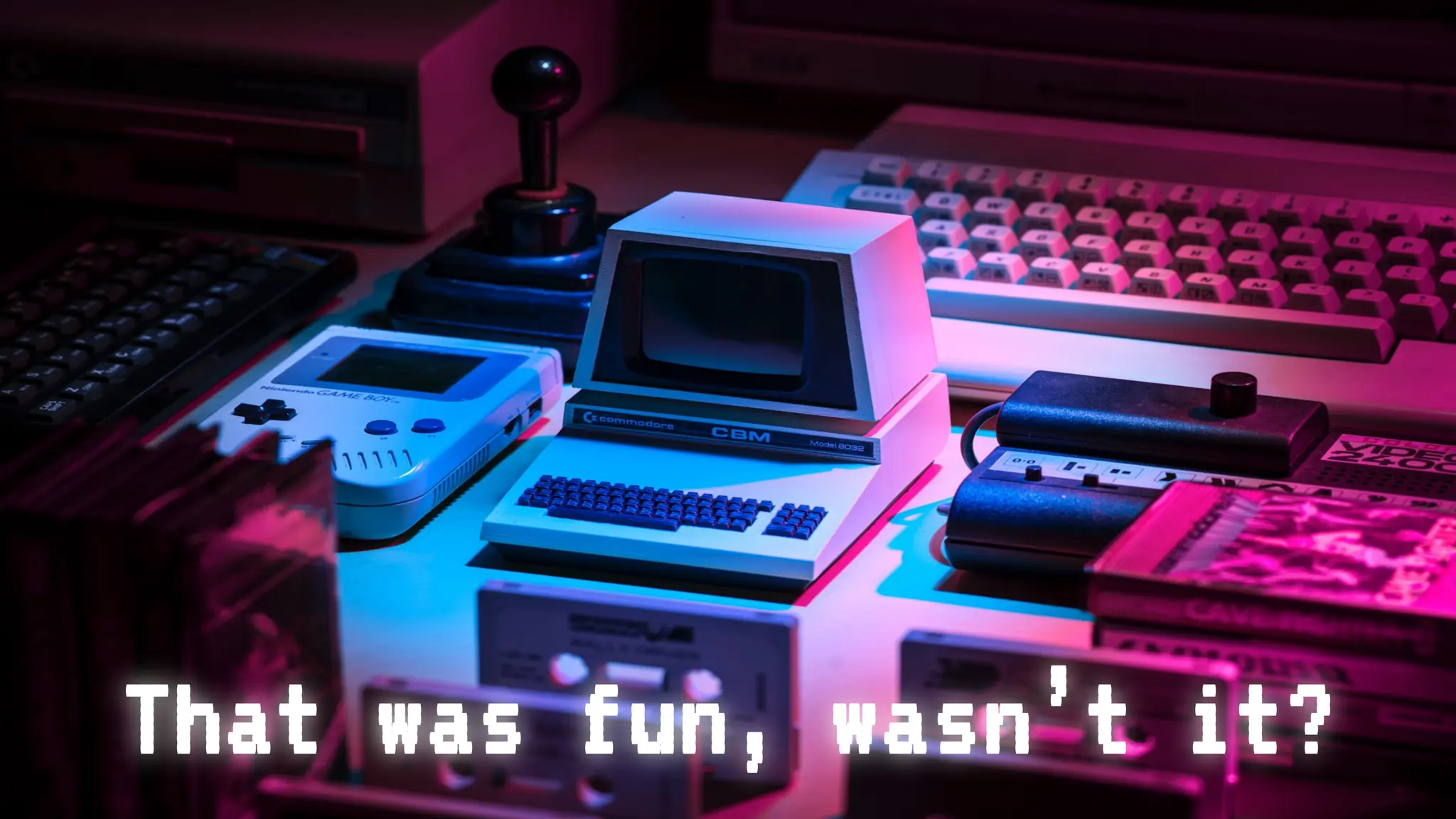 That was fun, wasn’t it?
 