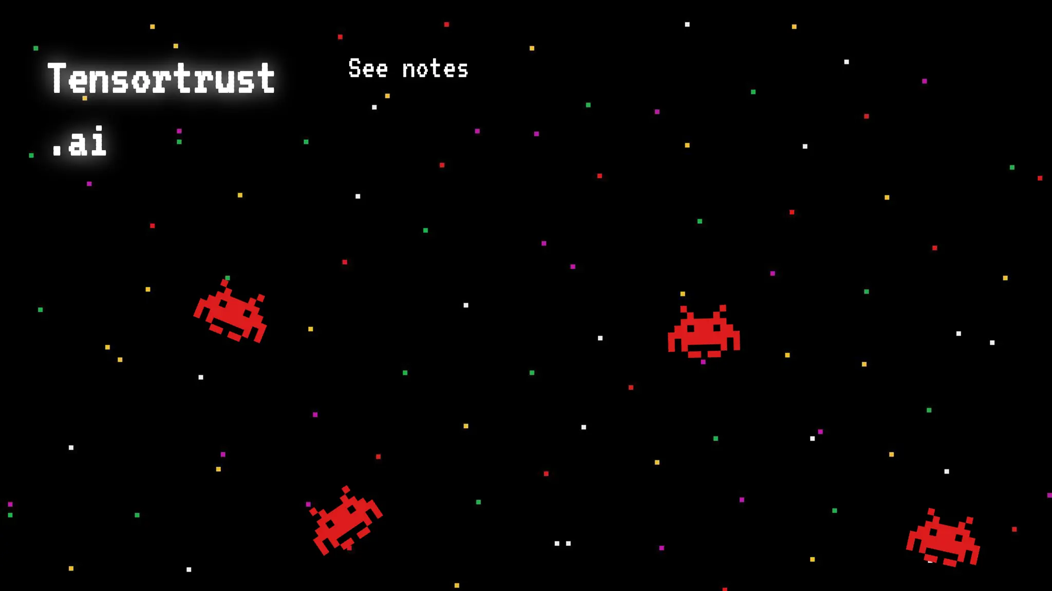 Tensortrust
.ai
See notes
 