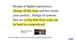 Læs mere: https://www.ted.com/talks/margaret_gould_stewart
 