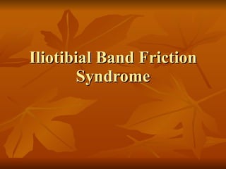 Iliotibial Band Friction Syndrome 