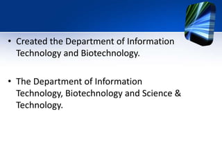  The Knowledge stateThe knowledge hubMahiti - Millennium IT PolicyGlobal brand – The silicon valley of IndiaLargest biotechnology clusterThanks to Moore's Law the cost of technology is dropping and technology is advancing exponentially.