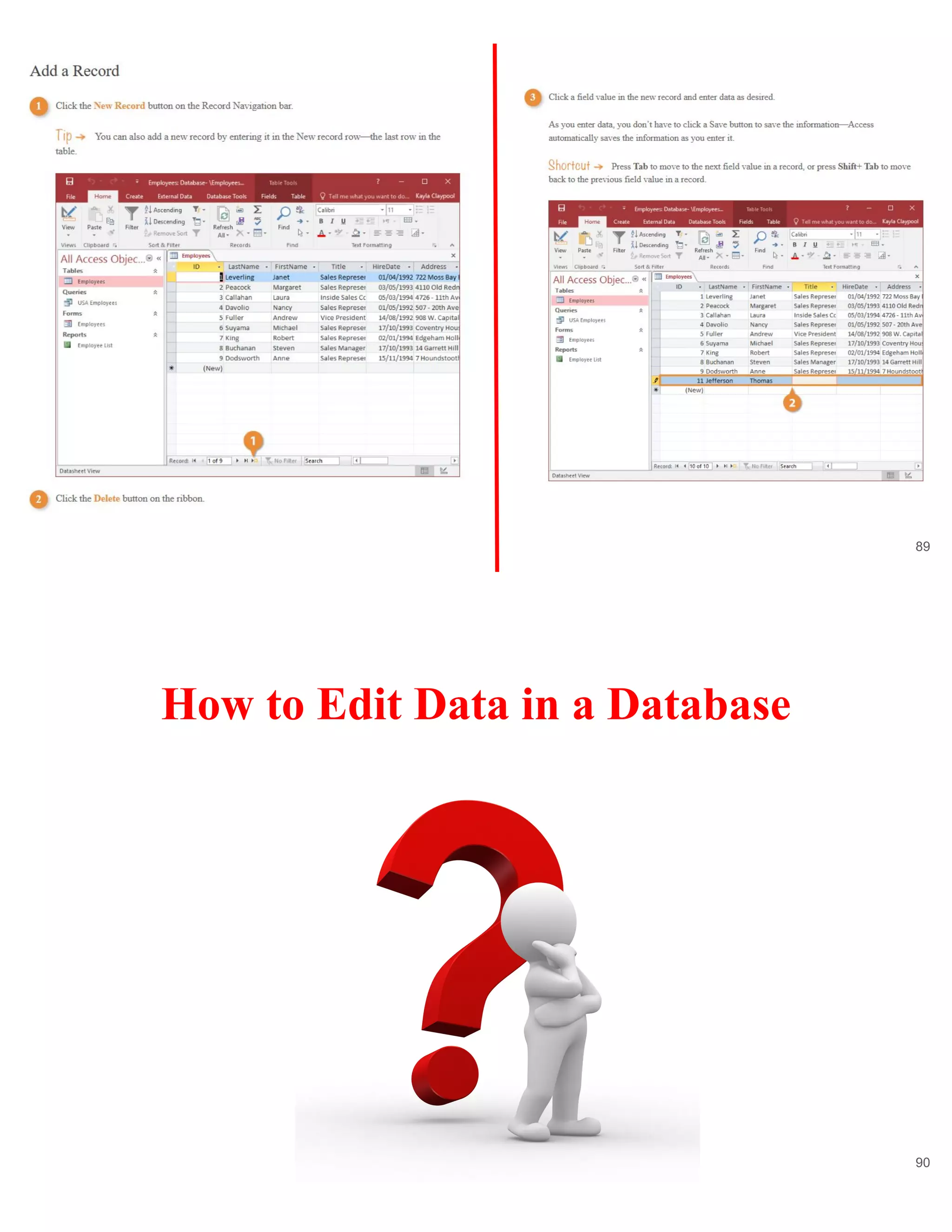 89
How to Edit Data in a Database
90
 