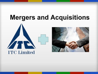 Mergers and Acquisitions
 