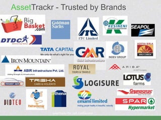 AssetTrackr Pvt. Ltd. Confidential
AssetTrackr - Trusted by Brands
 