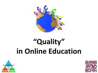 “Quality”
in Online Education
 