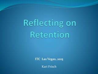 ITC Las Vegas, 2015
Kari Frisch
 