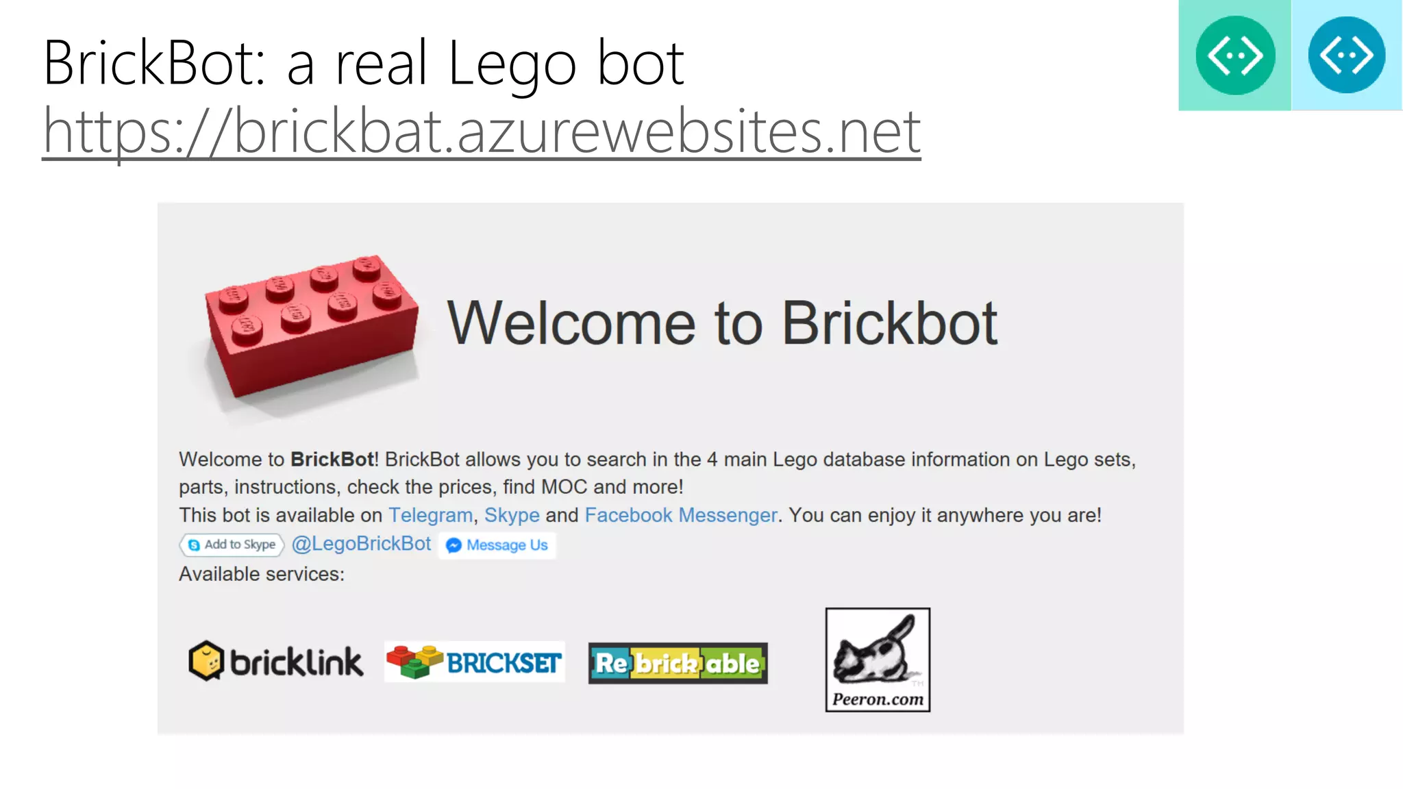 BrickBot: a real Lego bot
https://brickbat.azurewebsites.net
 