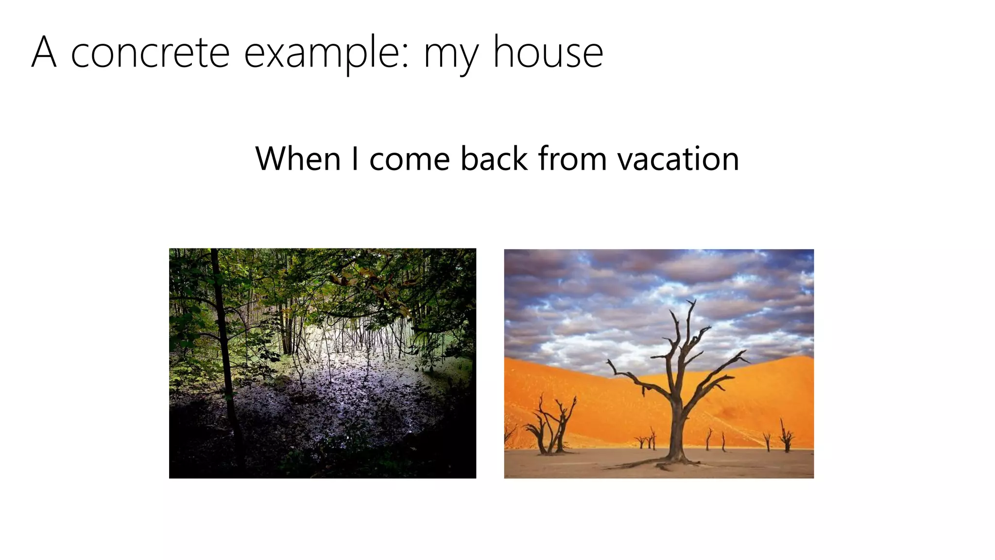 A concrete example: my house
 