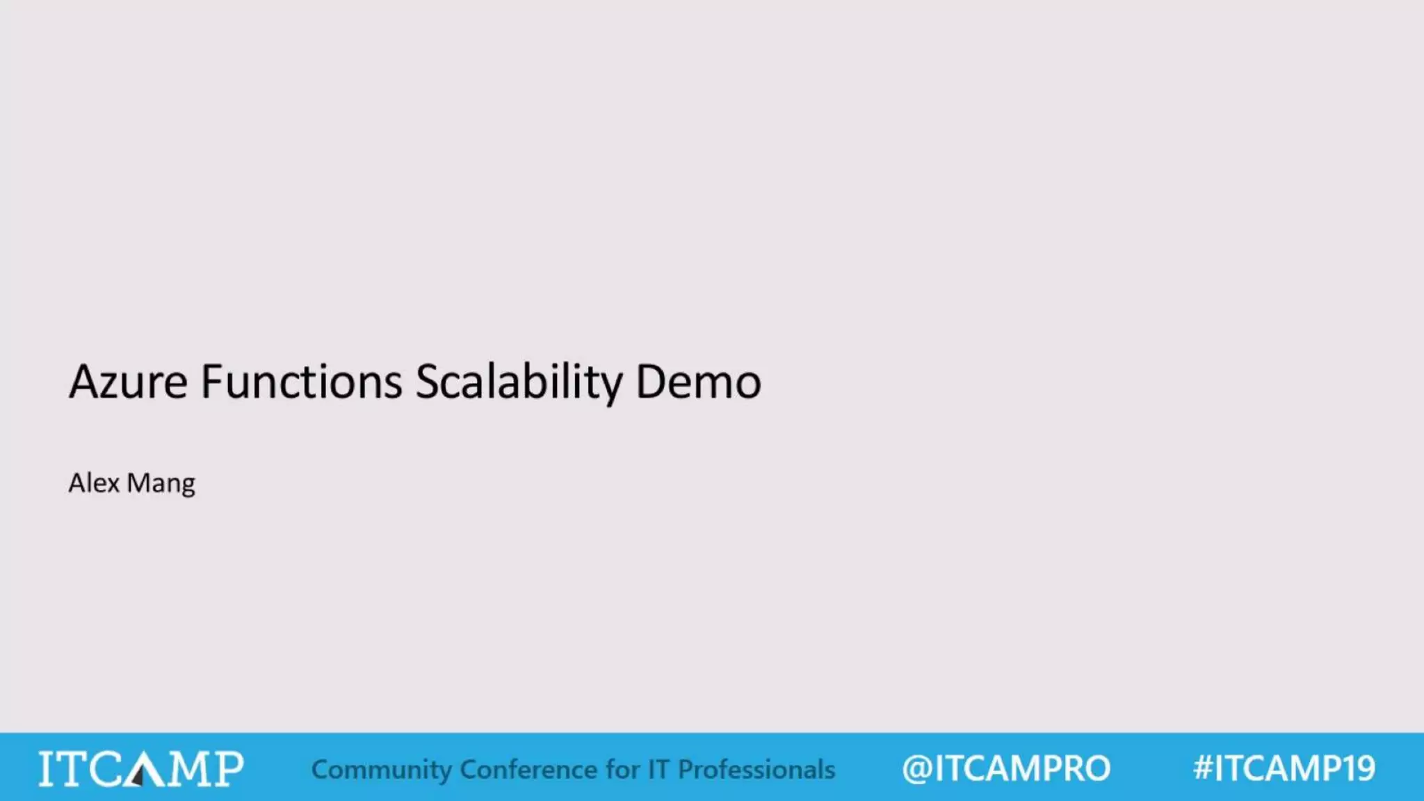 ITCamp 2019 - Alex Mang - How Far Can Serverless Actually Go Now