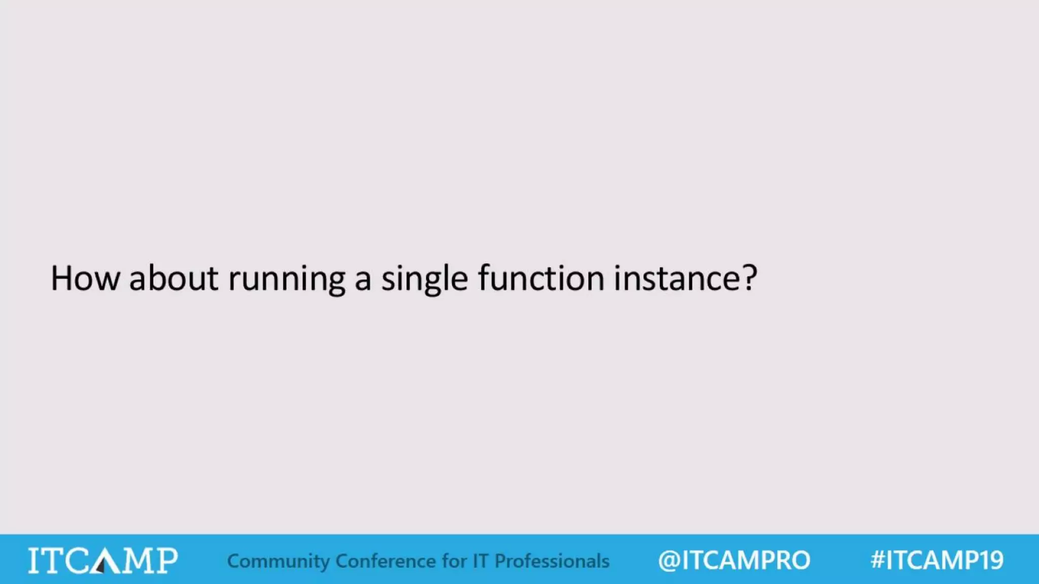ITCamp 2019 - Alex Mang - How Far Can Serverless Actually Go Now