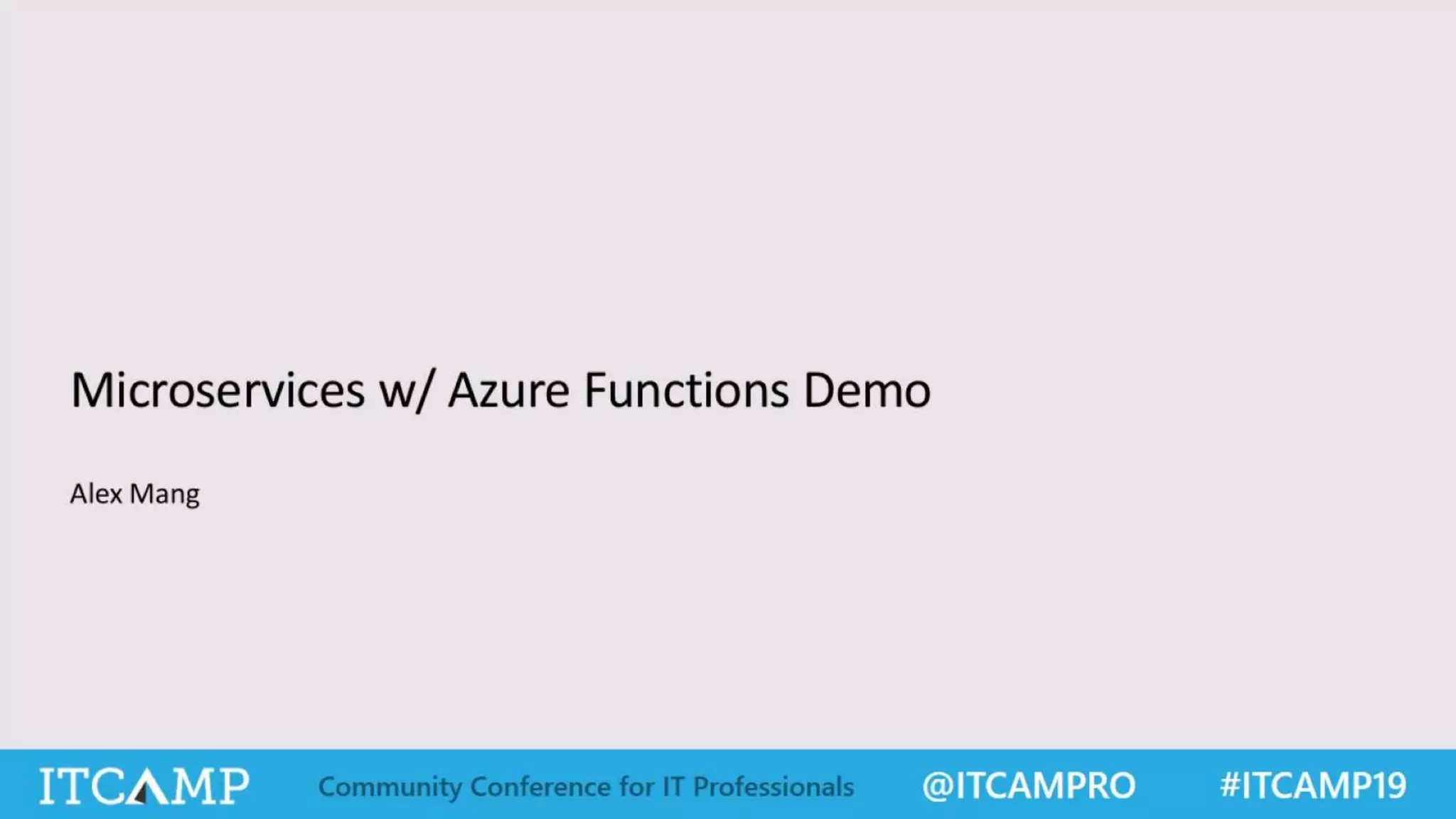 ITCamp 2019 - Alex Mang - How Far Can Serverless Actually Go Now