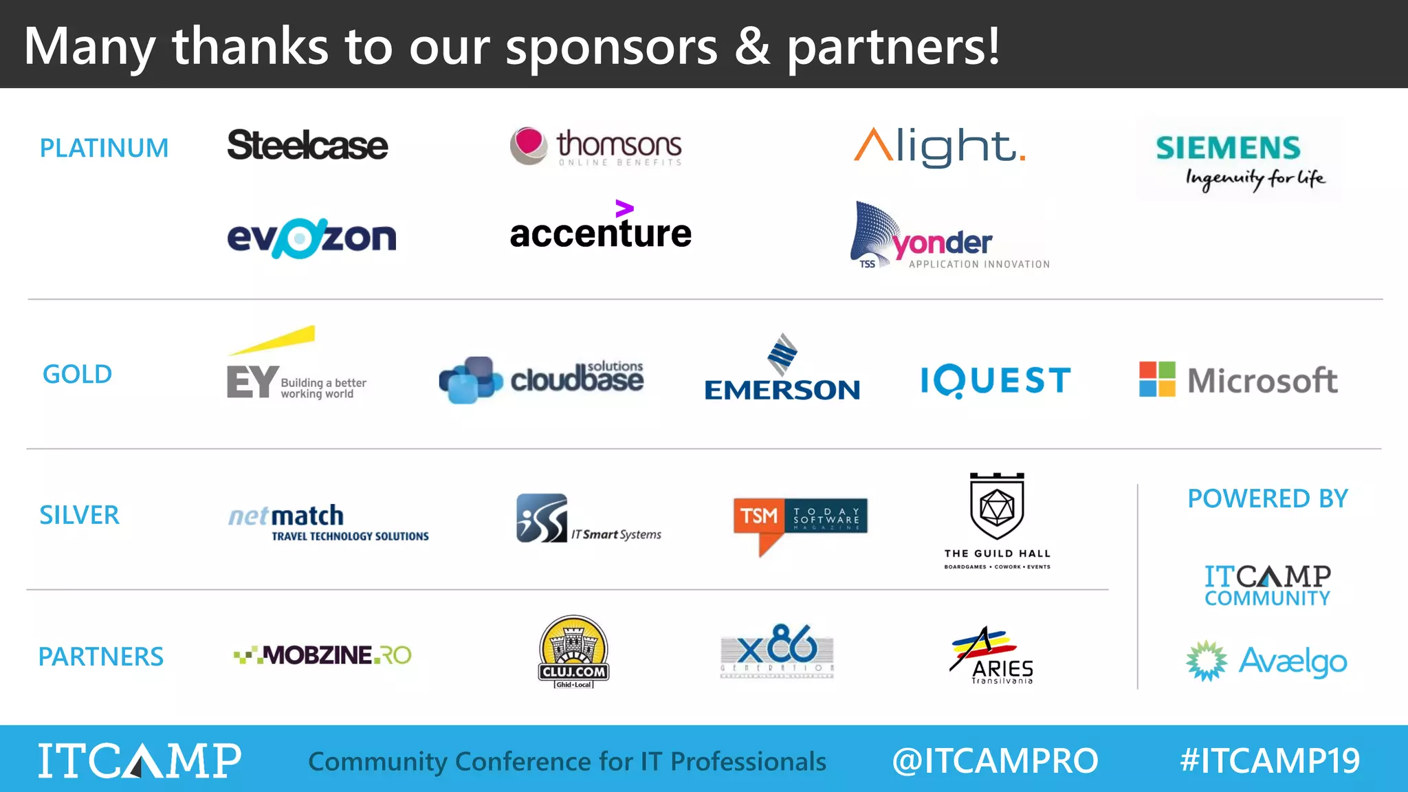 @ITCAMPRO #ITCAMP19Community Conference for IT Professionals
Many thanks to our sponsors & partners!
GOLD
SILVER
PARTNERS
PLATINUM
POWERED BY
 