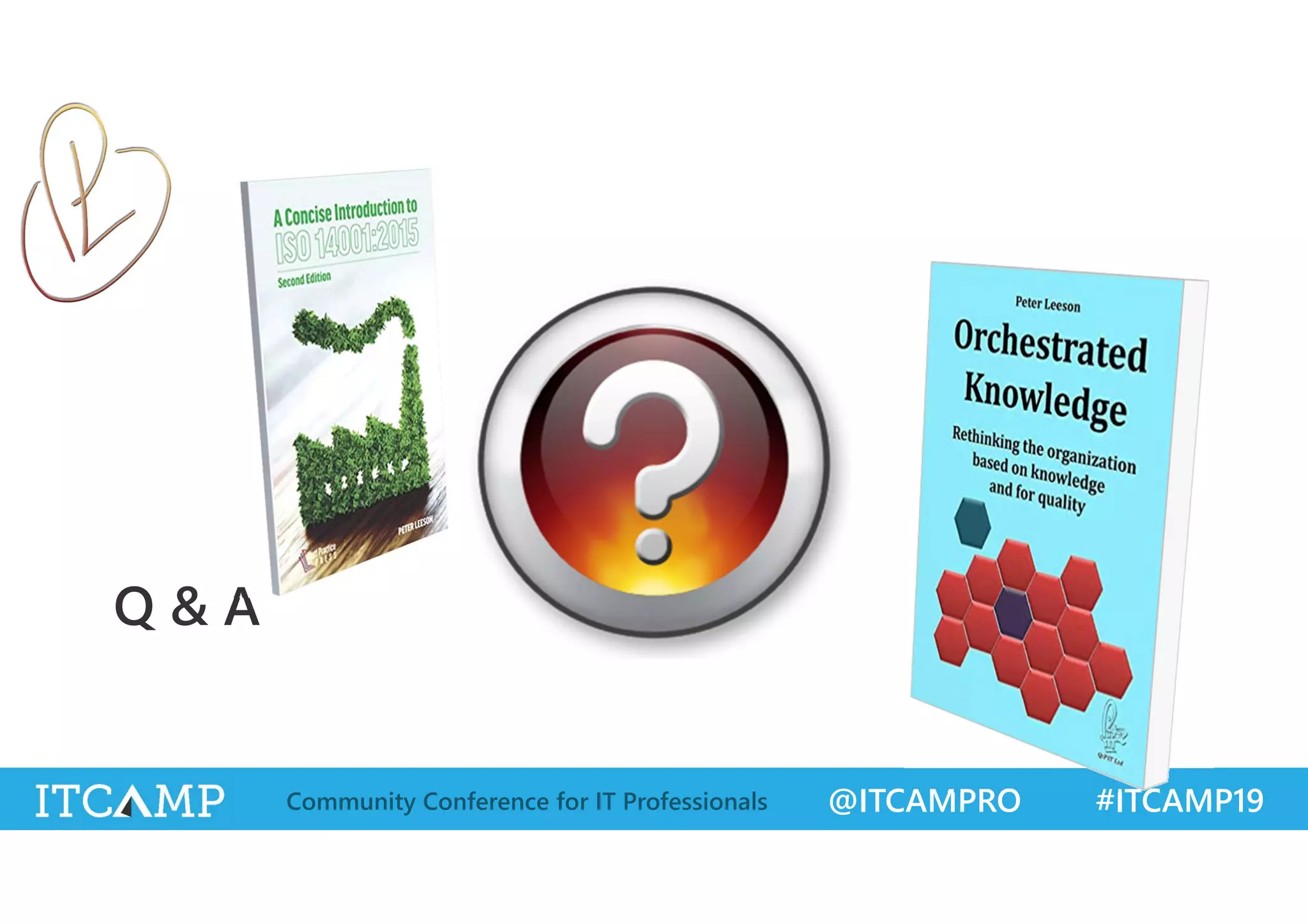 @ITCAMPRO #ITCAMP19Community Conference for IT Professionals
Q & A
 