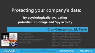 ITCamp 2019 - Stacey M. Jenkins - Protecting your company's data - By psychologically evalutating potential Espionage and Spy Activity