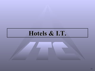 Hotels & I.T. 