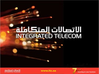 www.itc.sa   Focusing on your business
 