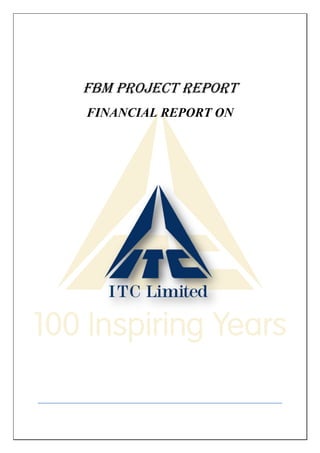 FBM PROJECT REPORT 
FINANCIAL REPORT ON 
 
