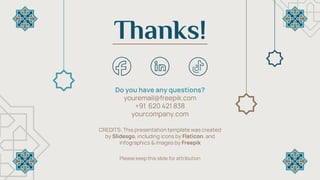 CREDITS: This presentation template was created
by Slidesgo, including icons by Flaticon, and
infographics & images by Freepik
Thanks!
Do you have any questions?
youremail@freepik.com
+91 620 421 838
yourcompany.com
Please keep this slide for attribution
 