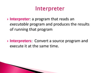 system software and application software, compiler, interpreter ...
