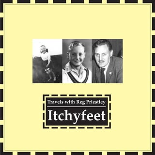 Travels with Reg Priestley


Itchyfeet
 