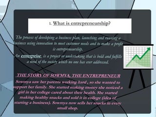 1. What is entrepreneurship?
 