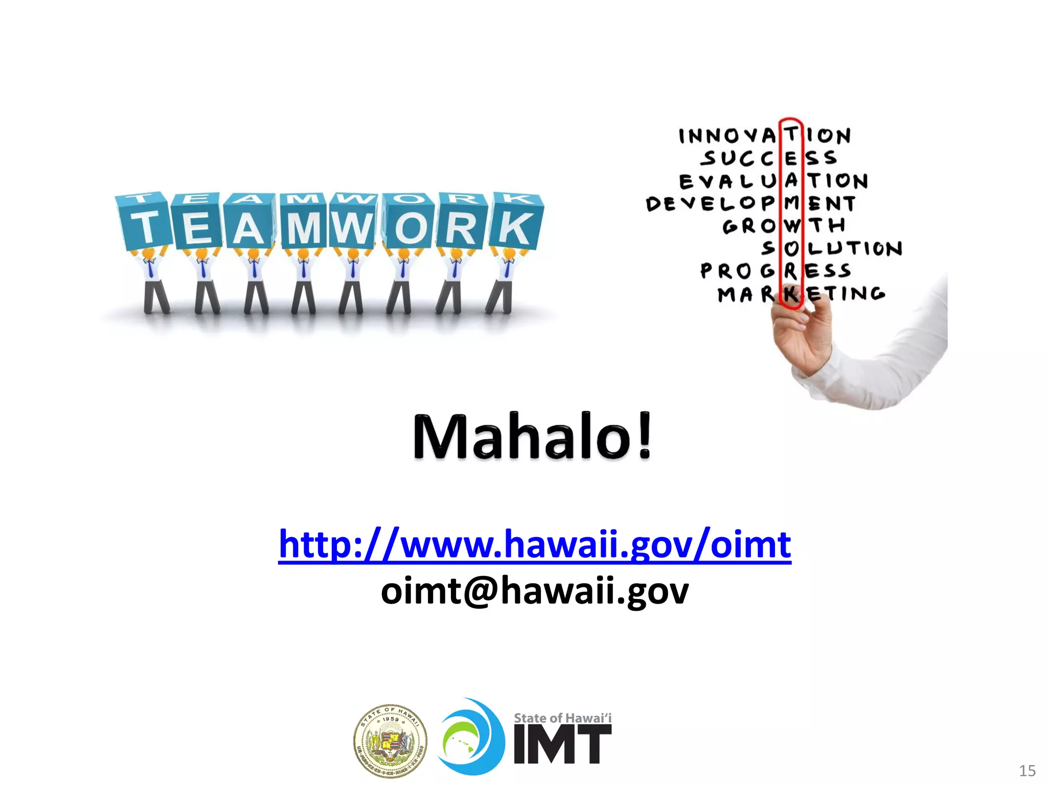 http://www.hawaii.gov/oimt
      oimt@hawaii.gov
         oimt@hawaii.gov




                             15
 