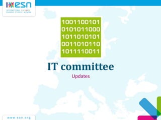 IT committee
Updates
 