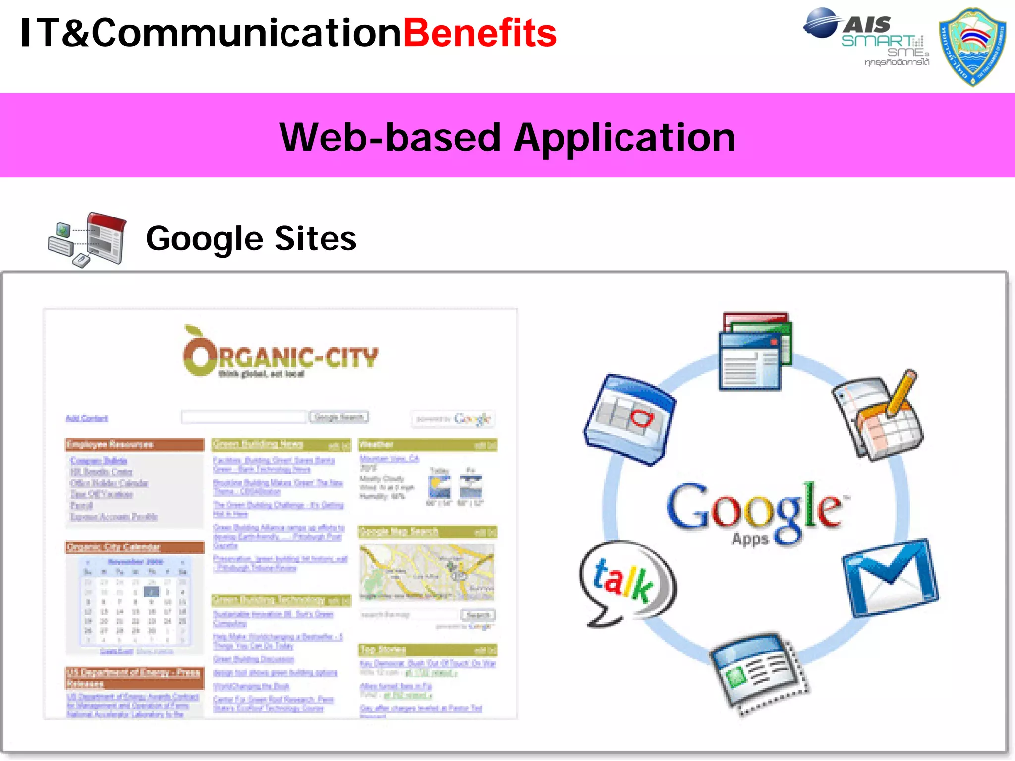 IT&CommunicationBenefits

            Web-based Application

     Google Sites




                                    34
 