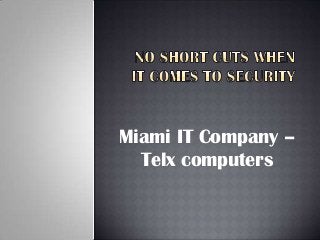 Miami IT Company –
Telx computers

 
