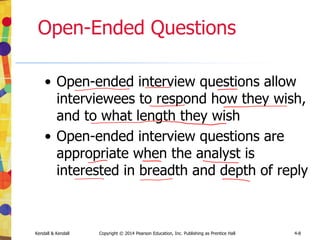 Kendall & Kendall Copyright © 2014 Pearson Education, Inc. Publishing as Prentice Hall 7-8
External Entities
• Represent another department, a
business, a person, or a machine
• A source or destination of data, outside
the boundaries of the system
• Should be named with a noun
 