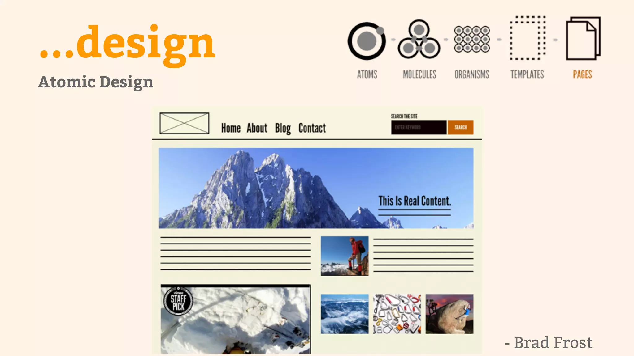 ...design 
- Brad Frost 
Atomic Design 
 