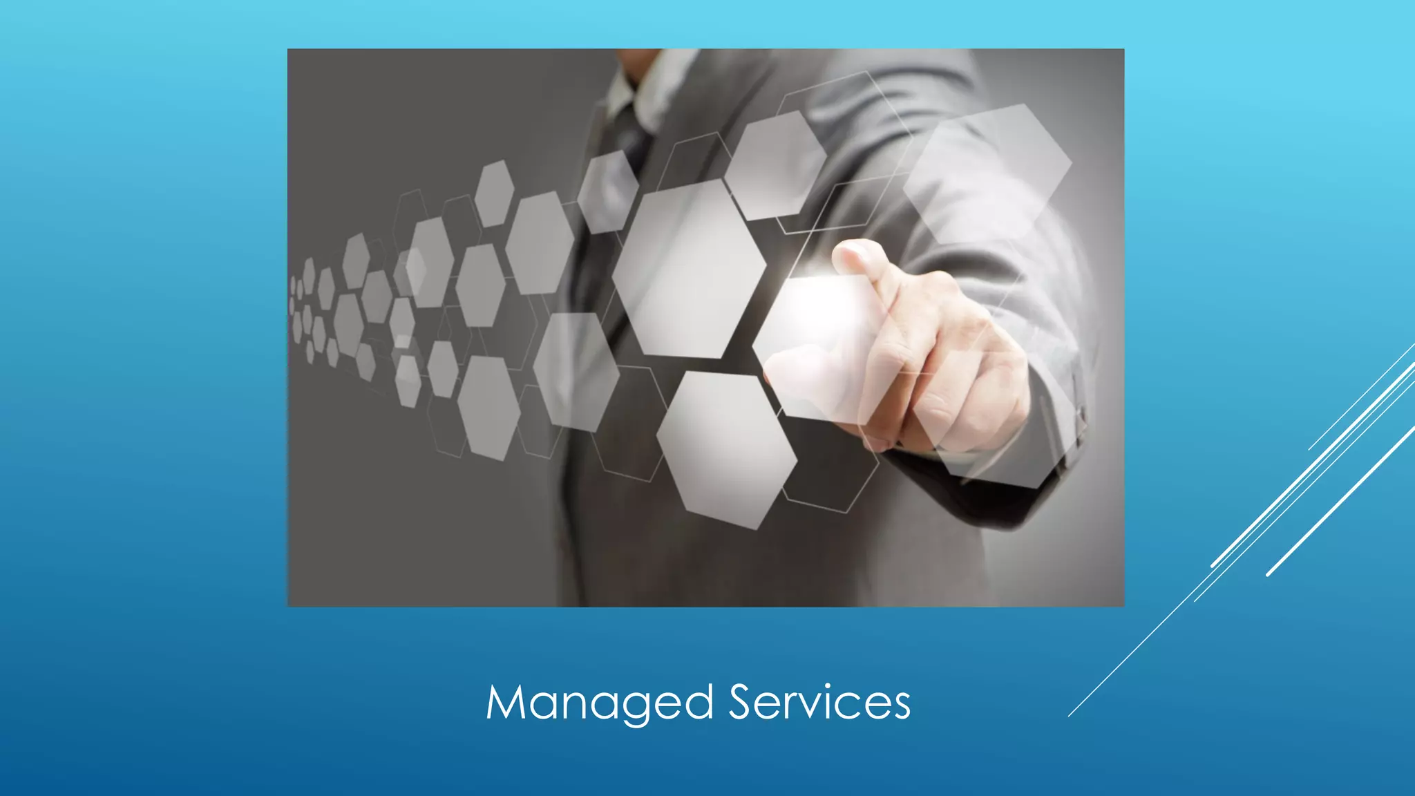 Managed Services
 