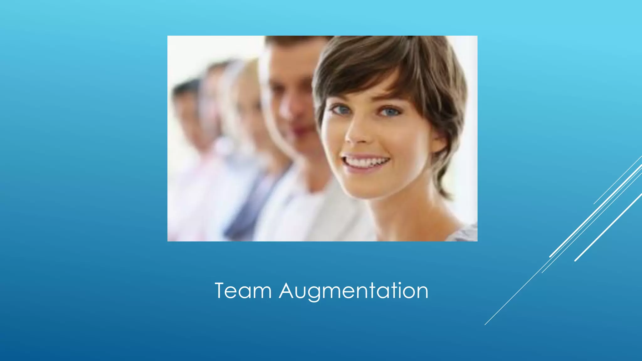 Team Augmentation
 
