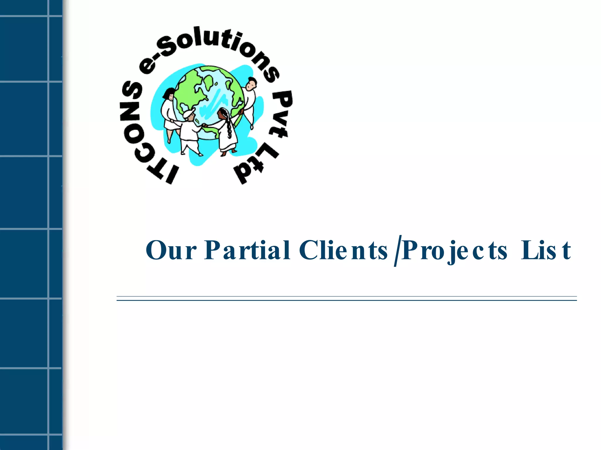 Our Partial Clients/Projects List 