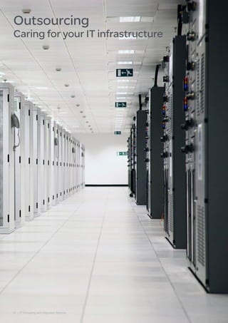 05 | IT Consulting and Integration Services
Outsourcing
Caring for your IT infrastructure
 