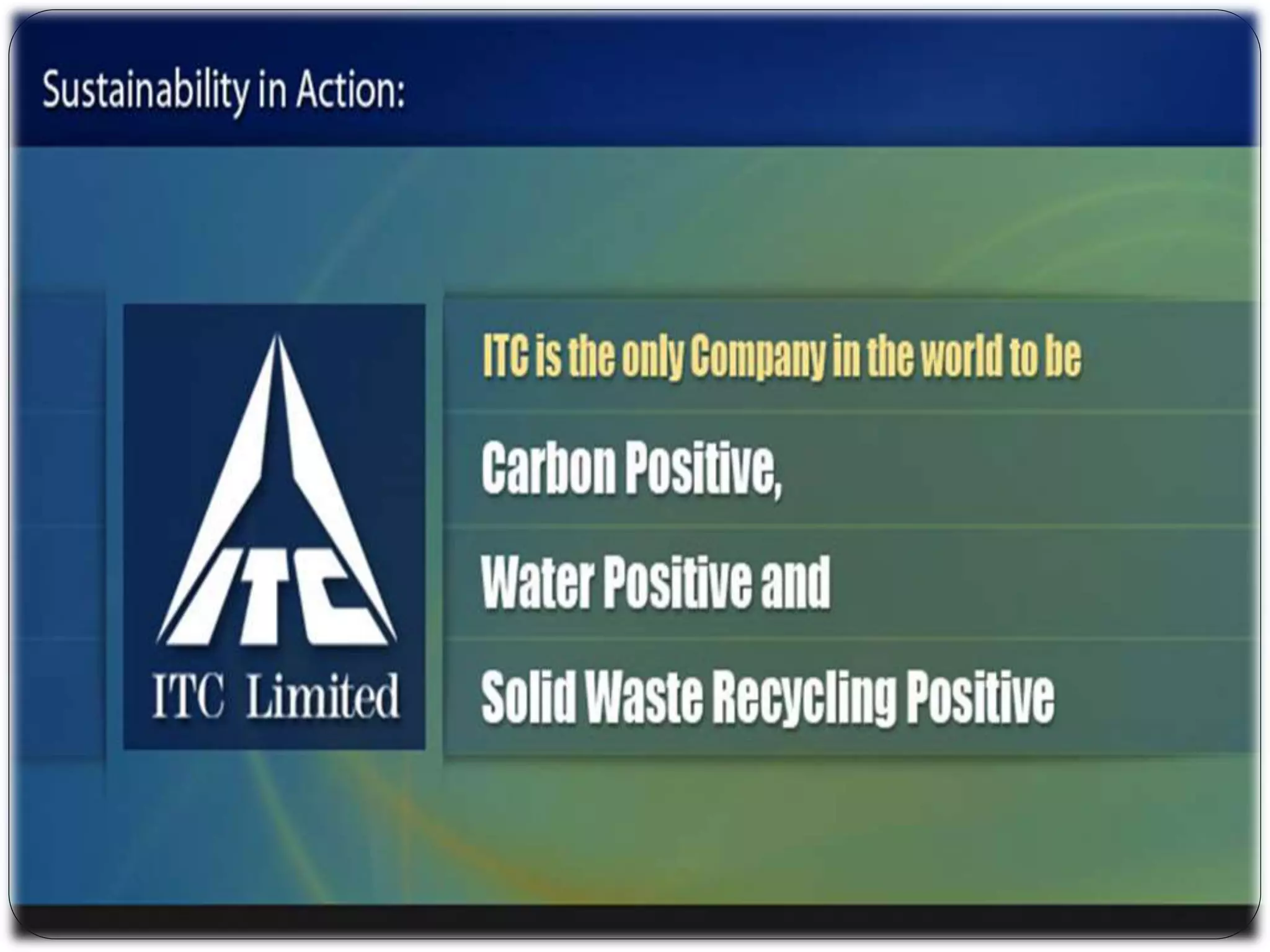 ITC. Touching your life. Everyday
 