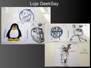 Loja GeekSay
 