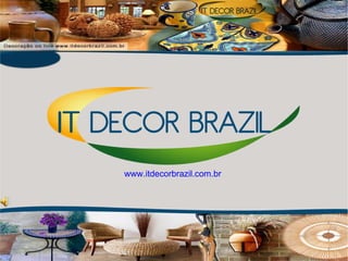www.itdecorbrazil.com.br   