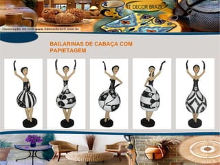 BAILARINAS DE CABAÇA COM PAPIETAGEM 