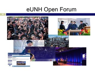 Support for Special Events
           eUNH Open Forum
98
 