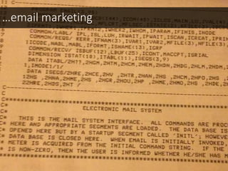 Email marketing
…email marketing
 